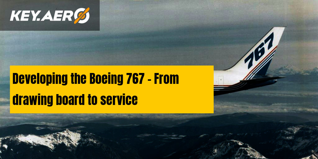 Developing the Boeing 767 - From drawing board to service