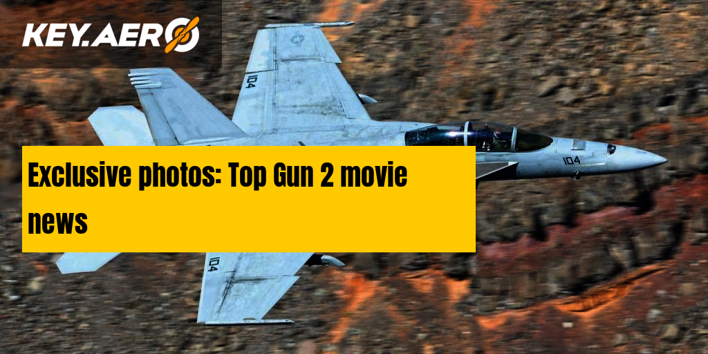 Exclusive photos Top Gun 2 movie news