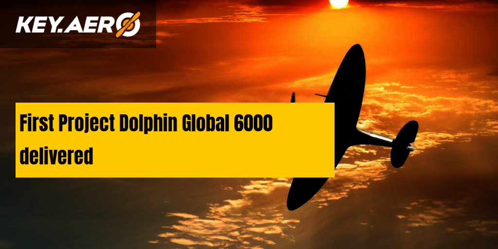 First Project Dolphin Global 6000 delivered