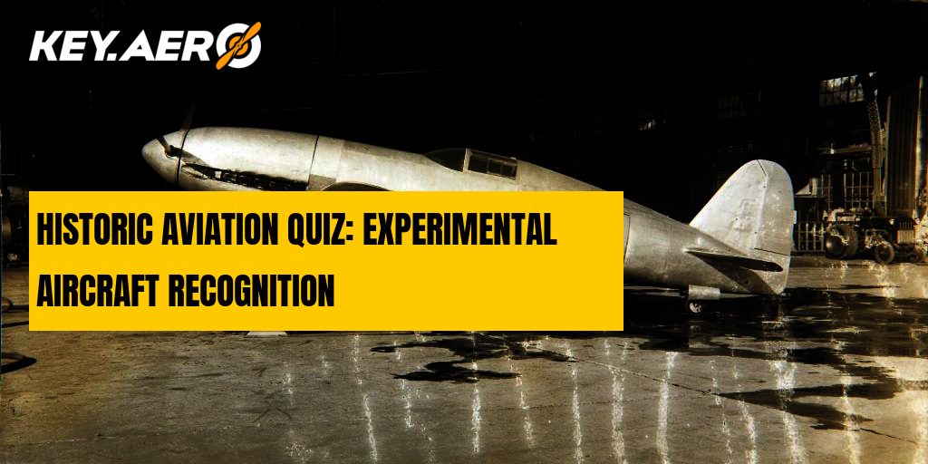 HISTORIC AVIATION QUIZ EXPERIMENTAL AIRCRAFT RECOGNITION