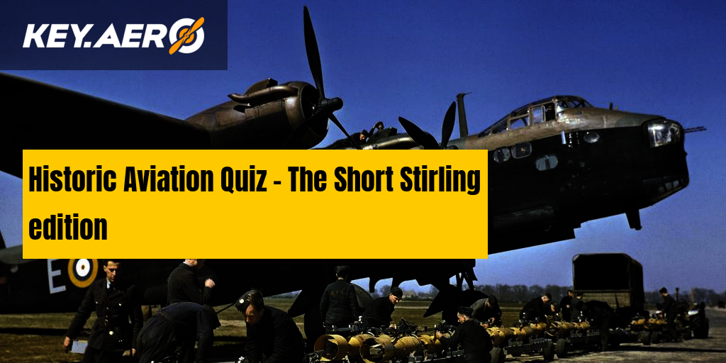 Historic Aviation Quiz – The Short Stirling edition