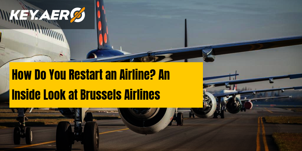 How Do You Restart an Airline? An Inside Look at Brussels ...