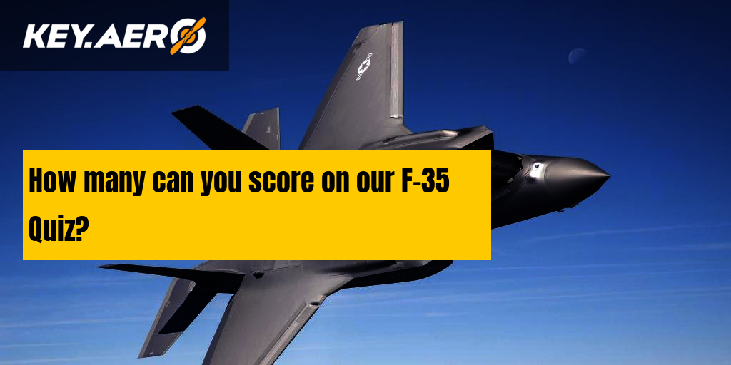 How many can you score on our F-35 Quiz?
