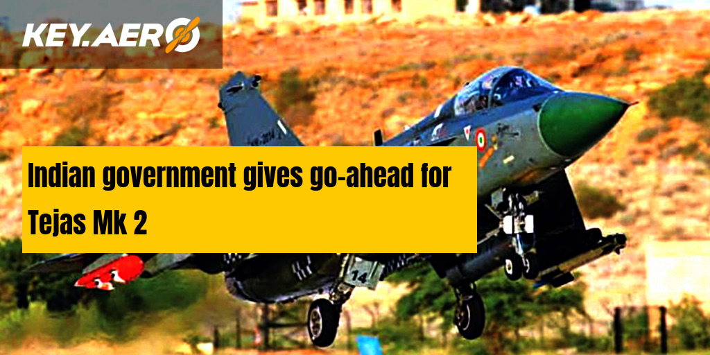Indian government gives go-ahead for Tejas Mk 2