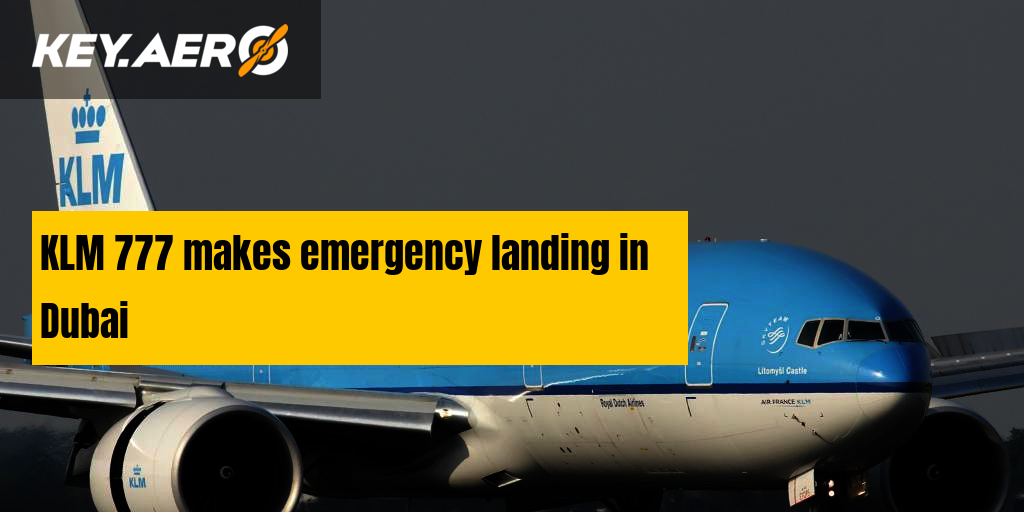 KLM 777 makes emergency landing in Dubai