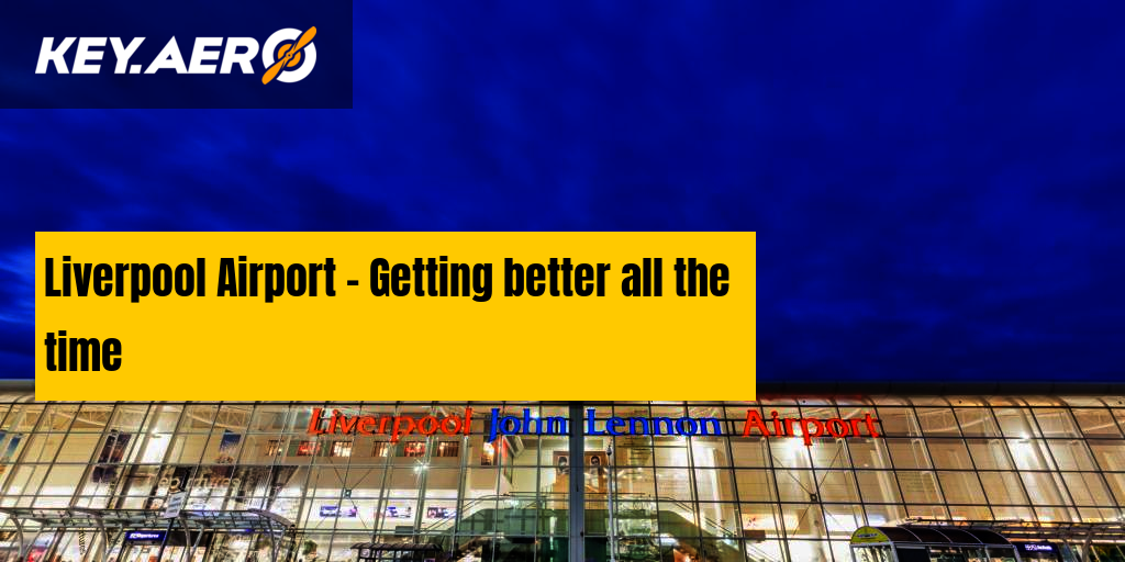 Liverpool Airport Getting better all the time