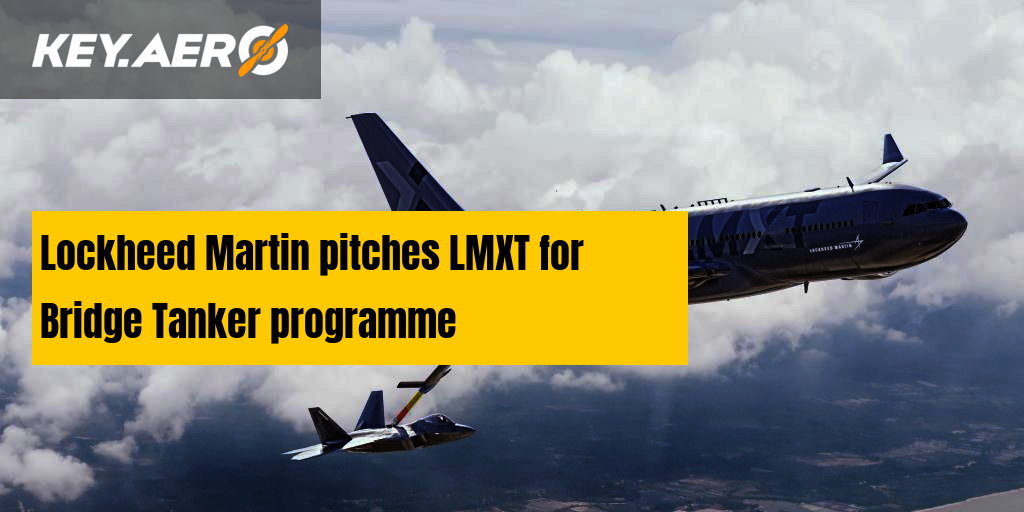 Lockheed Martin Pitches Lmxt For Bridge Tanker Programme