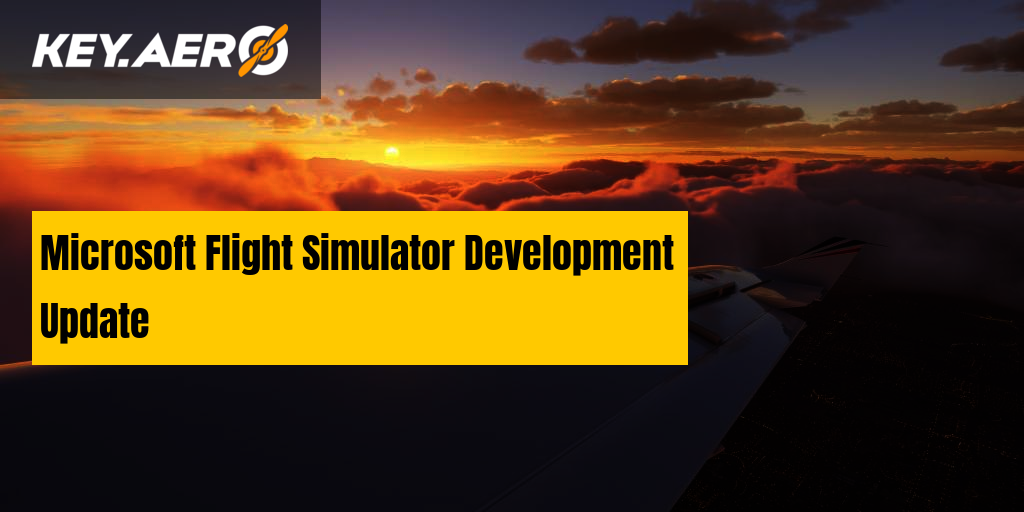 Microsoft Flight Simulator | Development Update