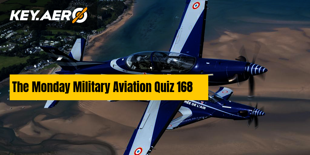The Monday Military Aviation Quiz 168