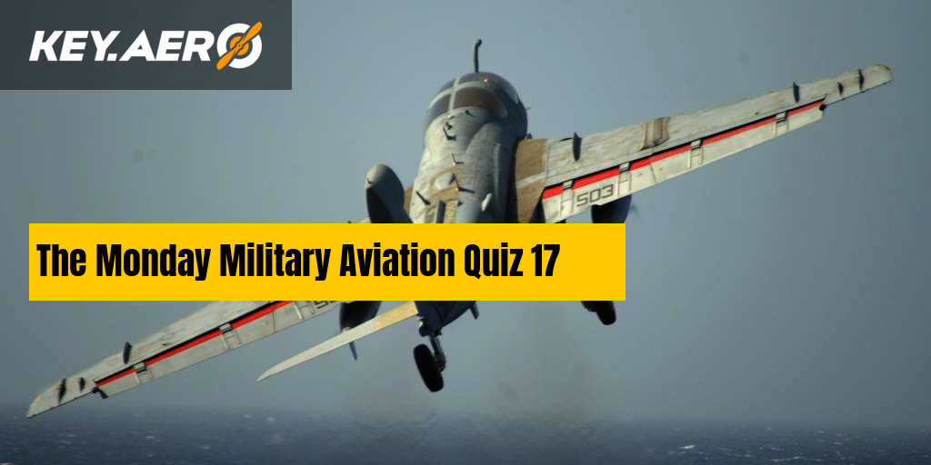 The Monday Military Aviation Quiz 17