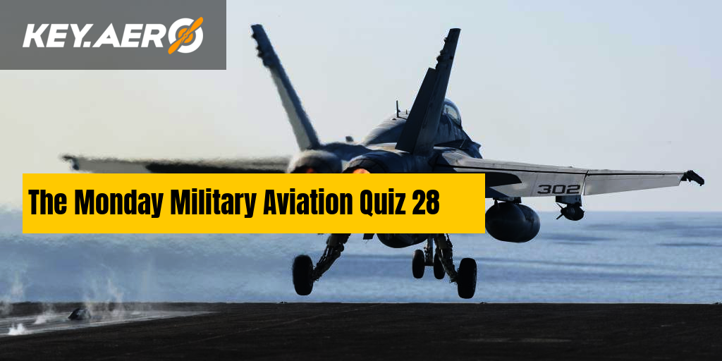 The Monday Military Aviation Quiz 28