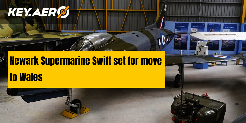 Newark Supermarine Swift set for move to Wales
