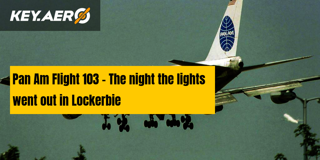 Pan Am Flight 103 - The night the lights went out in