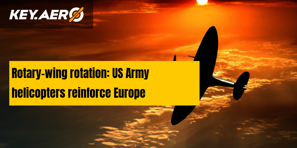 Rotarywing rotation US Army helicopters reinforce Europe