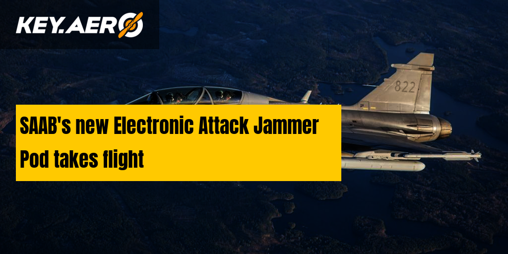 SAAB's new Electronic Attack Jammer Pod takes flight