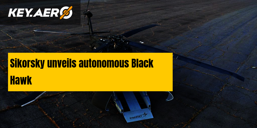 Sikorsky unveils autonomous Black Hawk