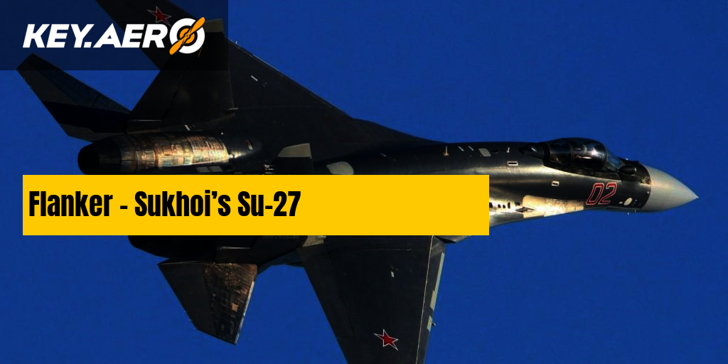 Sukhoi’s Su-27 Flanker Russia’s primary fighter