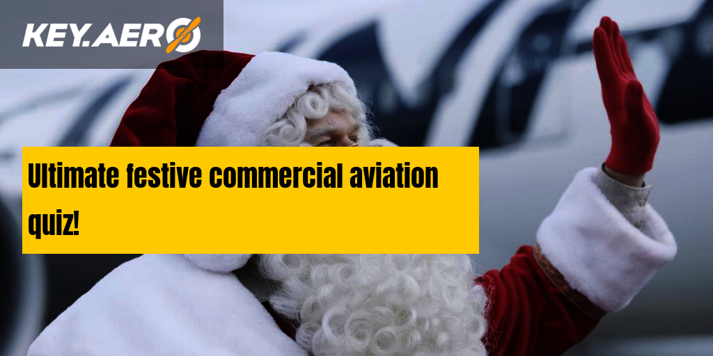Ultimate festive commercial aviation quiz!