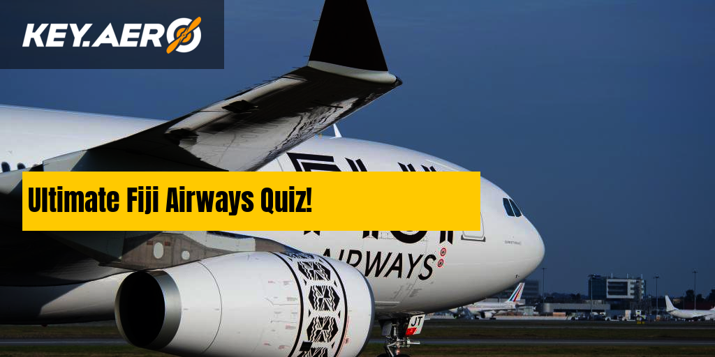 Ultimate Fiji Airways Quiz!
