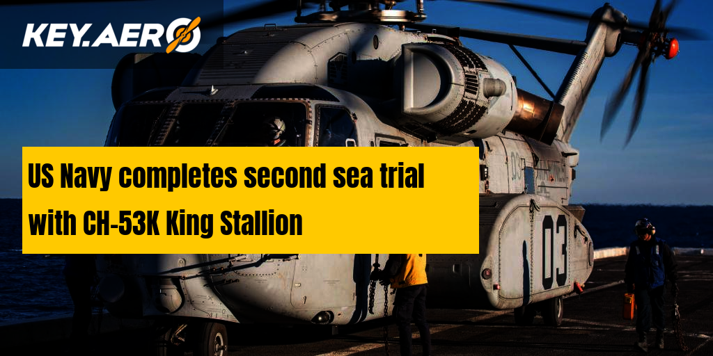 US Navy completes second sea trial with CH-53K King