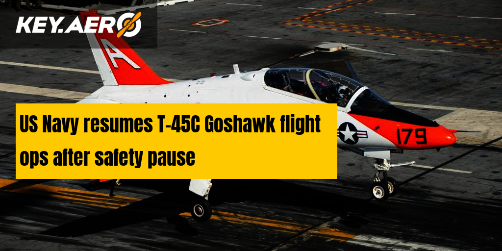 US Navy resumes T-45C Goshawk flight ops after safety pause