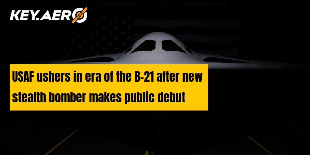 USAF Ushers In Era Of The B-21 After New Stealth Bomber Makes Public Debut