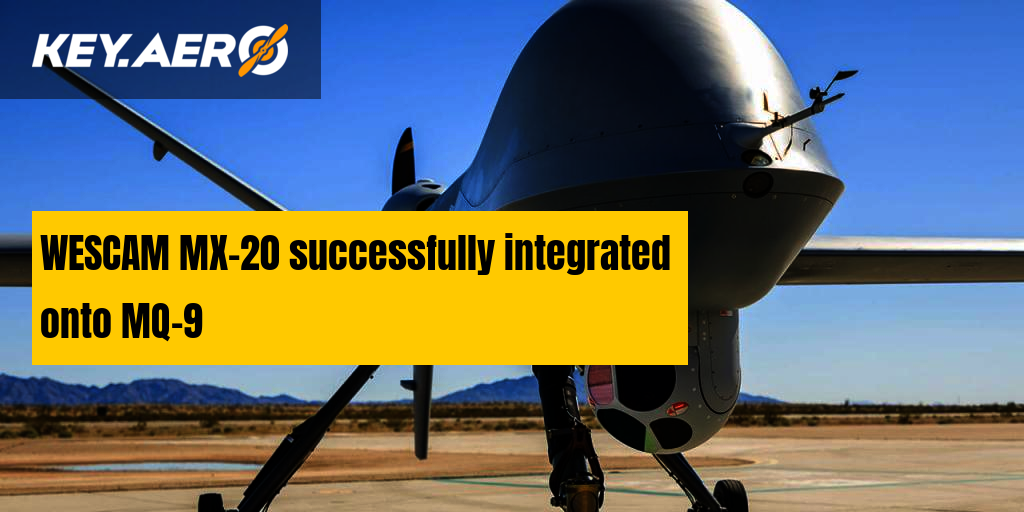 WESCAM MX-20 Successfully Integrated Onto MQ-9