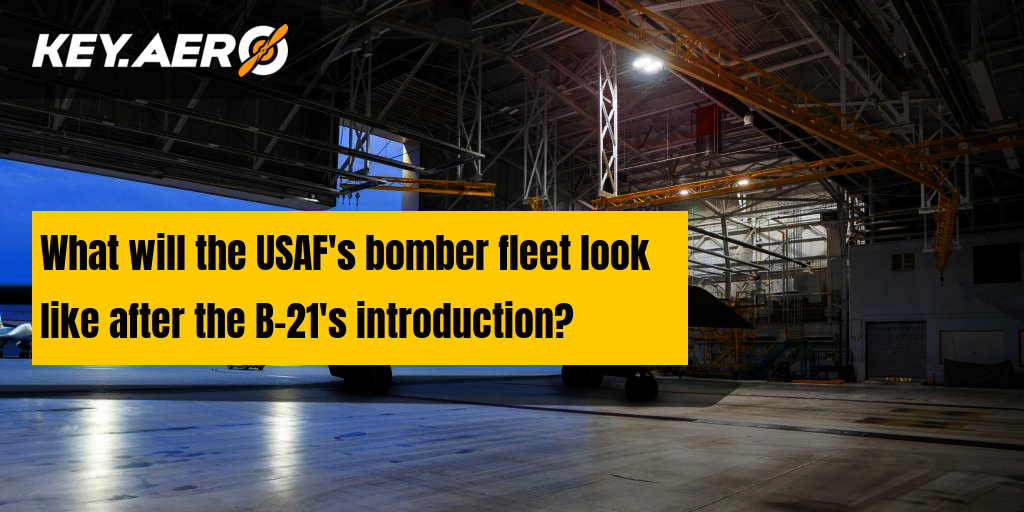 What will the USAF's bomber fleet look like after the B-21's introduction?