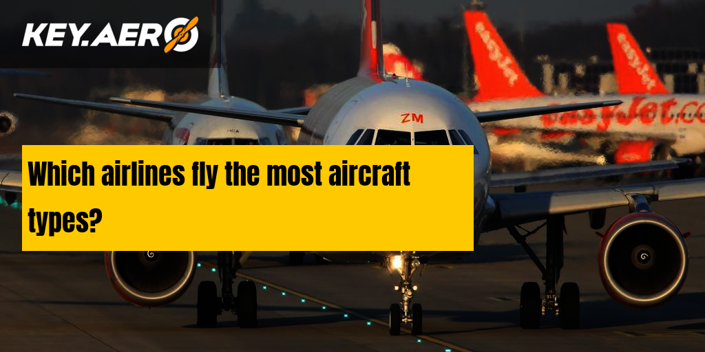 Which airlines fly the most aircraft types?