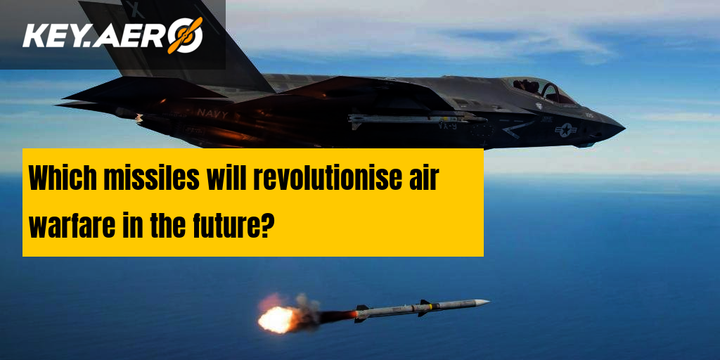 Which missiles will revolutionise air warfare in the future?
