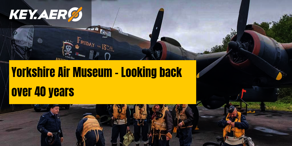 Yorkshire Air Museum – | Rückblick auf 40 Jahre