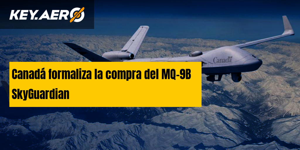 Canadá Formaliza La Compra Del MQ-9B SkyGuardian