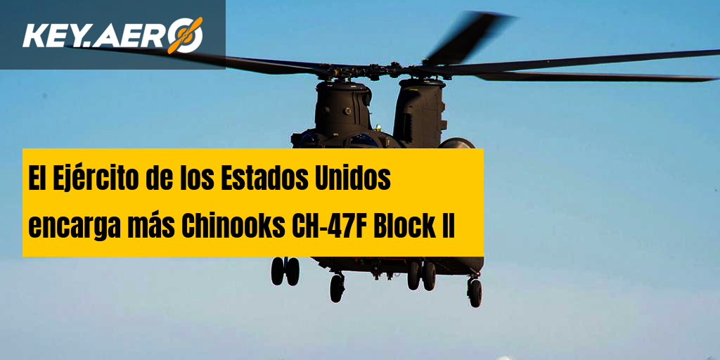 El Ejército de los Estados Unidos encarga más Chinooks