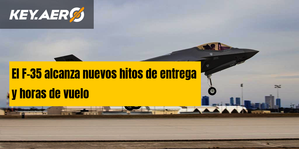 El F-35 alcanza nuevos hitos de entrega y horas de vuelo