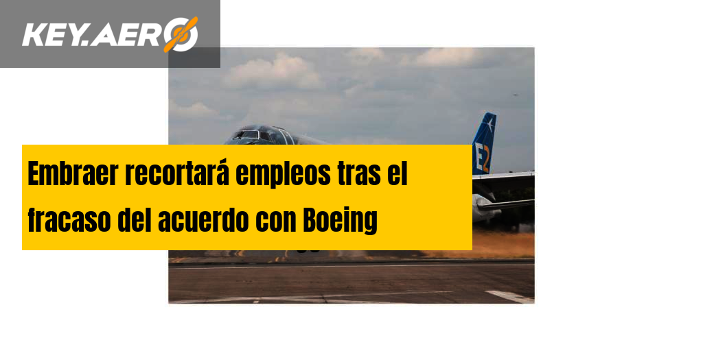 Embraer recortará empleos tras el fracaso del acuerdo con