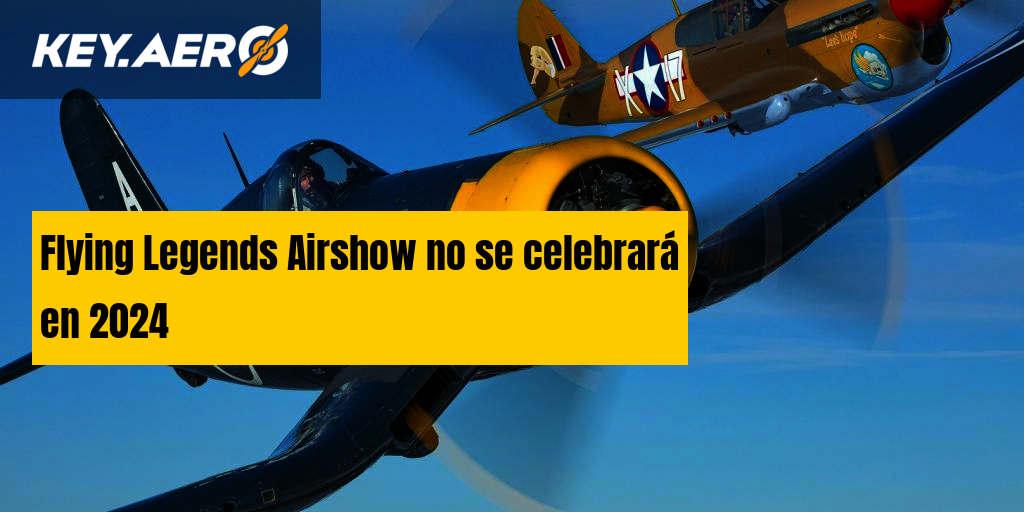 Flying Legends Airshow no se celebrará en 2024