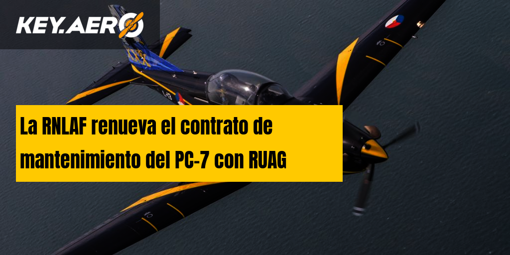 La RNLAF renueva el contrato de mantenimiento del PC-7 con