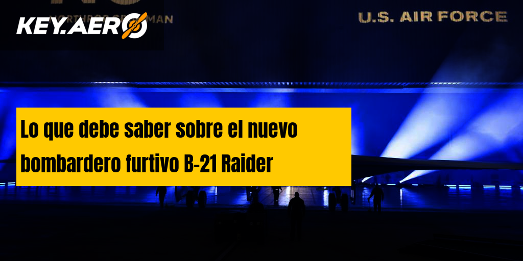 Lo Que Debe Saber Sobre El Nuevo Bombardero Furtivo B-21 Raider