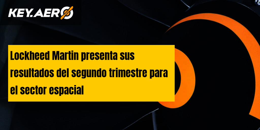 Lockheed Martin presenta sus resultados del segundo
