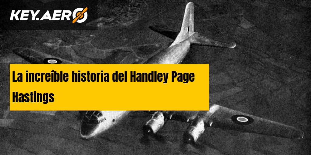 Primer vuelo del Handley Page Hastings