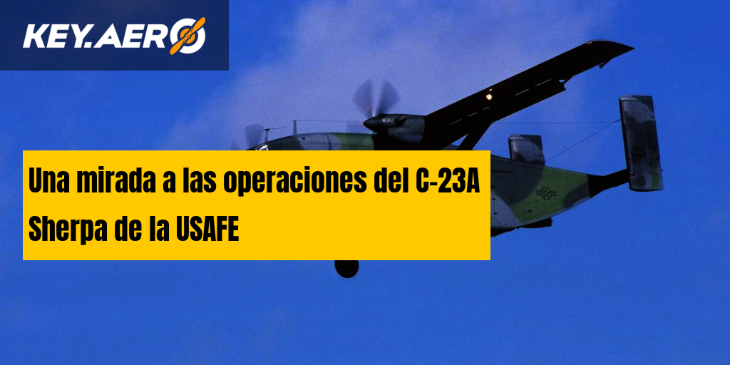 Una mirada a las operaciones del C-23A Sherpa de la USAFE