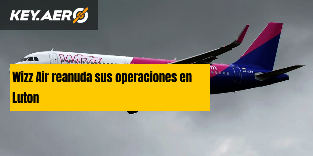 Wizz Air reanuda sus operaciones en Luton