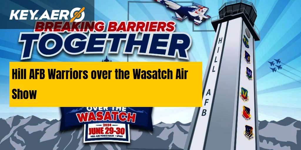 Hill AFB Warriors over the Wasatch Air Show Key Aero