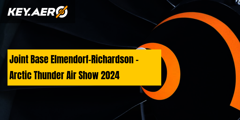 Joint Base ElmendorfRichardson Arctic Thunder Air Show 2024 Key Aero