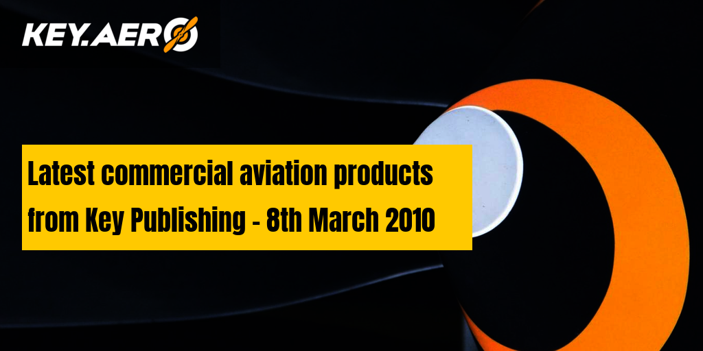 Latest commercial aviation products from Key Publishing 8th March