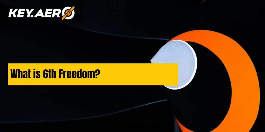 What Is 6th Freedom Key Aero