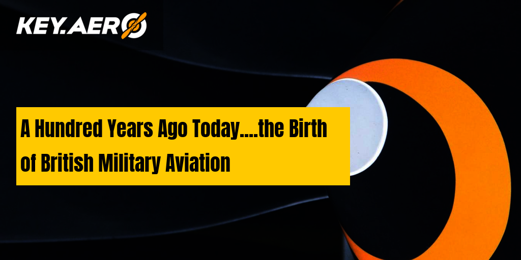 A Hundred Years Ago Today....the Birth Of British Military Aviation ...