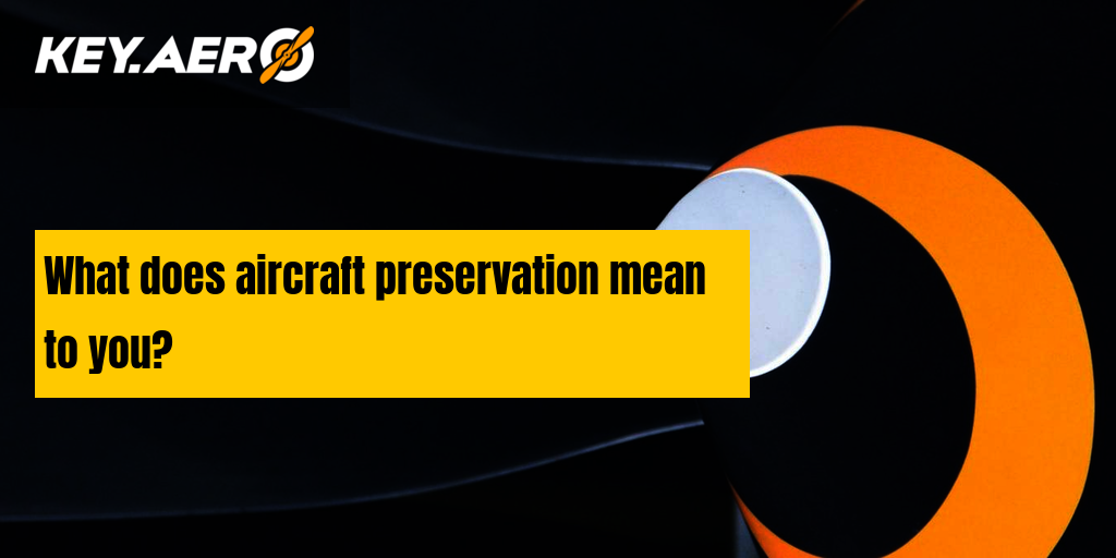 what-does-aircraft-preservation-mean-to-you-key-aero