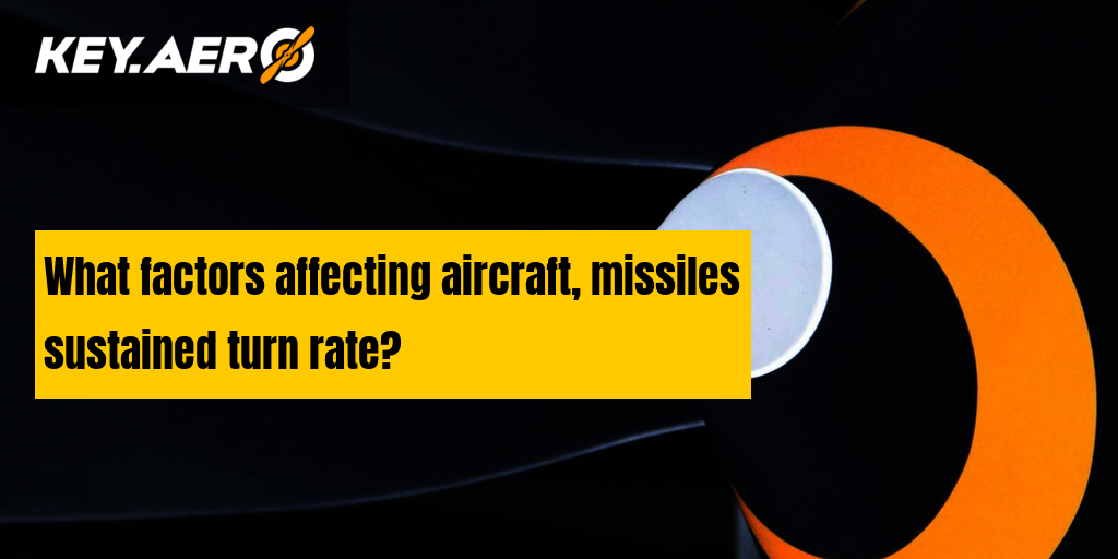 what-factors-affecting-aircraft-missiles-sustained-turn-rate-key-aero