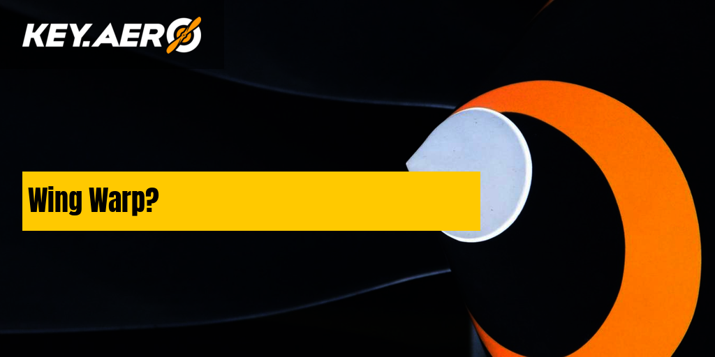 Wing Warp? | Key Aero
